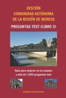 Gestión Comunidad Autónoma De La Región De Murcia Preguntas Test (Libro 2)