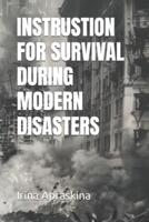 Instrustion for Survival During Modern Disasters