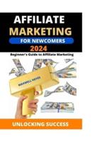 Affiliate Marketing For Newcomers