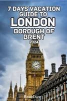 7 Days Vacation Guide to London Borough of Brent 2024