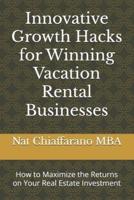 Innovative Growth Hacks for Winning Vacation Rental Businesses
