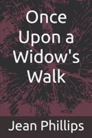 Once Upon a Widow's Walk