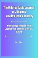 The Unforgettable Journey of J Mascis a Guitar Icon's Journey