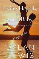 Living Happily As an Adult Baby (Nappy Version)