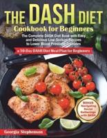 The DASH Diet Cookbook for Beginners