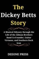 The Dickey Betts Story