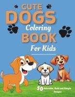 Cute Dogs Coloring Book for Kids