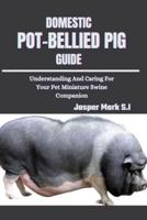 Domestic Pot-Bellied Pig Guide