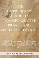 The Comprehensive Guide to Transformative Prayer and Spiritual Renewal