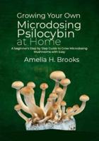 Growing Your Own Microdosing Psilocybin at Home