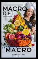 Macro Diet Cookbook