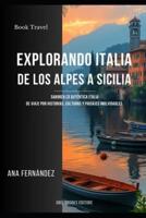 Explorando Italia De Los Alpes a Sicilia