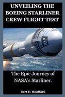 Unveiling the Boeing Starliner Crew Flight Test