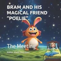 Bram and His Magical Friend "Poelie".