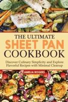 The Ultimate Sheet Pan Cookbook