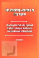 The Inspiring Journey of Trey Nyoni