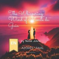 The Whispering Wind of Monte Da Guia