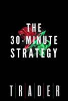 The 30-Minute Strategy