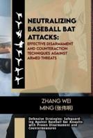 Neutralizing Baseball Bat Attacks