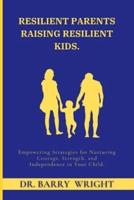 Resilient Parents Raising Resilient Kids