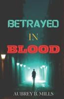 Betrayed In Blood