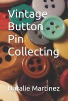 Vintage Button Pin Collecting