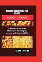 Rearing Mealworms for Profit