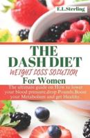 The Dash Diet Weight Loss Solution for Women