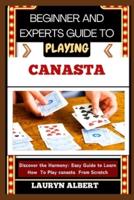 Beginners and Expert Guide to Playing Canasta