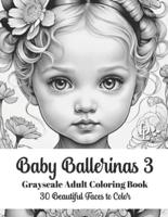 Baby Ballerinas 3 - Grayscale Adult Coloring Book