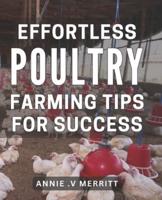 Effortless Poultry Farming Tips for Success