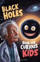 Black Holes Book for Curious Kids