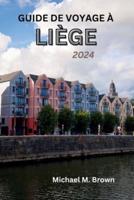 Guide De Voyage À Liège 2024