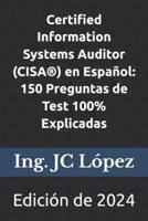 Certified Information Systems Auditor (CISA(R)) En Español