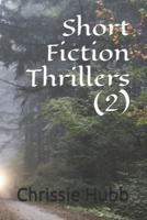 Short Fiction Thrillers (2)