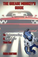GreaseMonkey's Guide to Understanding & Caring For Your Car