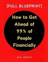 How to Get Ahead of 99% of People Financially