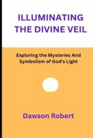 Illuminating The Divine Veil