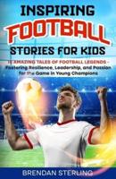 Inspiring Football Stories for Kids