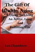 The Gift Of Healthy Aging