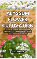 Alyssum Flower Cultivation