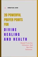 20 Powerful Prayer Points for Divine Healing and Health