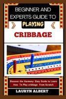 Beginners and Expert Guide to Playing Cribbage