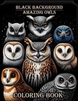 Black Background Amazing Owls Coloring Book