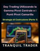 Day Trading Utilizzando La Gamma Pivot Centrale E I Punti Pivot Camarilla