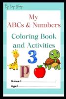 My ABCs & Numbers Coloring Book and Activities