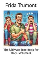 The Ultimate Joke Book for Dads