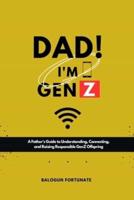 Dad! I'm GenZ