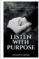 Listen With Purpose