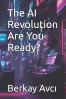The AI Revolution Are You Ready?